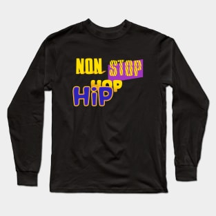 Non Stop Hip Hop Long Sleeve T-Shirt